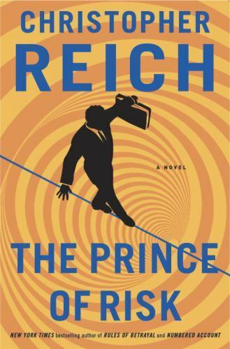 The Prince of Risk: A Novel, Reich, Christopher, Good Condition, Book
