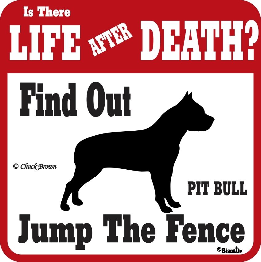 Pit Bull Life After Death Funny Warning Dog Sign