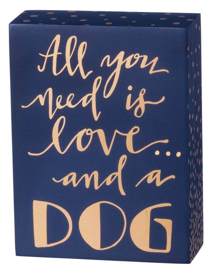 All You Need is Love and a Dog Box Sign Primitives by Kathy 4.5