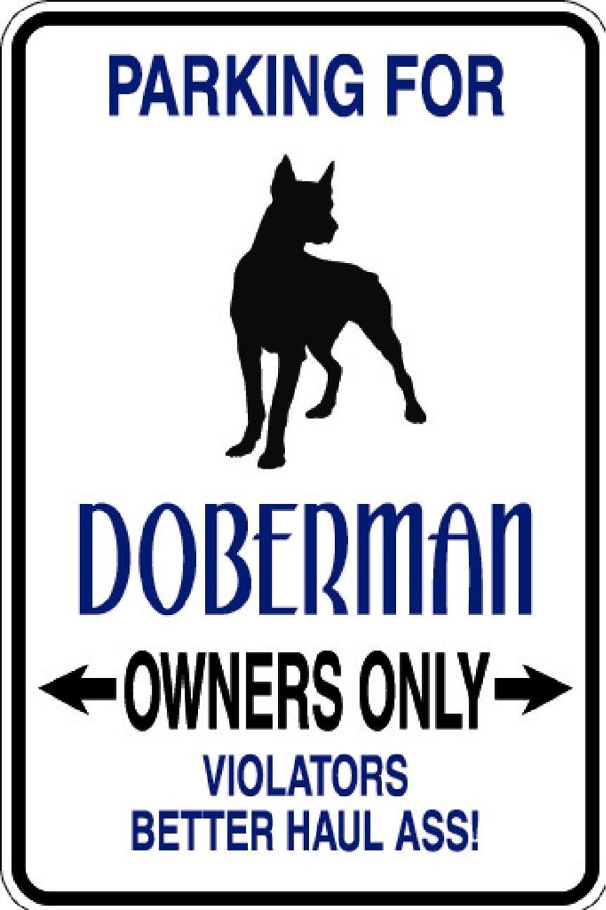 HUMOROUS DOBERMAN OWNER PARKING ONLY DOG SIGN METAL FUNNY MUST SEE GIFT COMICAL