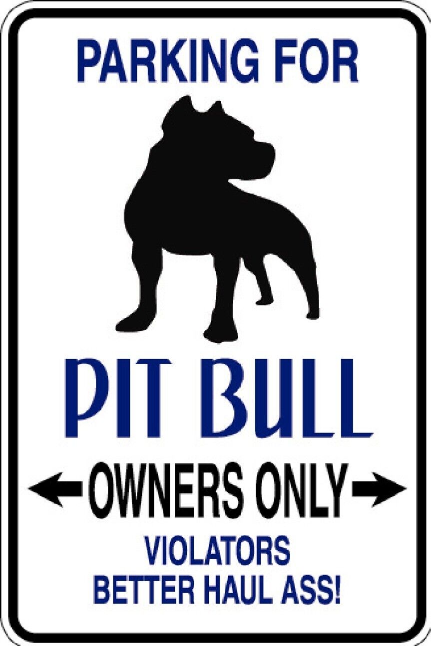 HUMOROUS PIT BULL OWNER PARKING ONLY DOG SIGN METAL FUNNY MUST SEE GIFT COMICAL