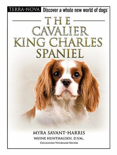 The Cavalier King Charles Spaniel by Myra Savant-Harris (2009, Hardcover)