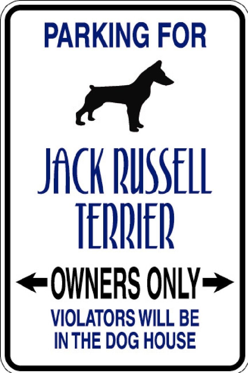 HUMOROUS JACK RUSSELL TERRIER OWNER PARKING ONLY DOG SIGN METAL MUST SEE COMICAL
