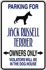HUMOROUS JACK RUSSELL TERRIER OWNER PARKING ONLY DOG SIGN METAL MUST SEE COMICAL picture