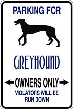 HUMOROUS GREYHOUND OWNER PARKING ONLY DOG SIGN METAL FUNNY MUST SEE GIFT COMICAL picture