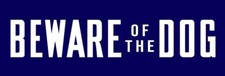 Beware of the DOG NEW Sign 16x48